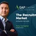 Tony Gallagher GAP Talent Recruitment Market 2025